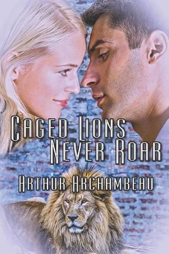 Cover image for Caged Lions Never Roar