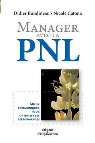 Cover image for Manager avec la PNL: Mieux communiquer pour optimiser ses performances