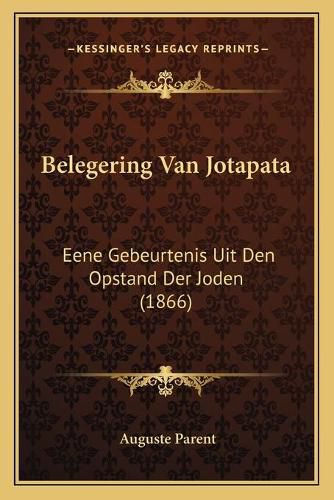 Cover image for Belegering Van Jotapata: Eene Gebeurtenis Uit Den Opstand Der Joden (1866)