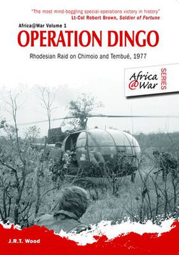 Cover image for Operation Dingo: Rhodesian Raid on Chimoio and Tembue 1977