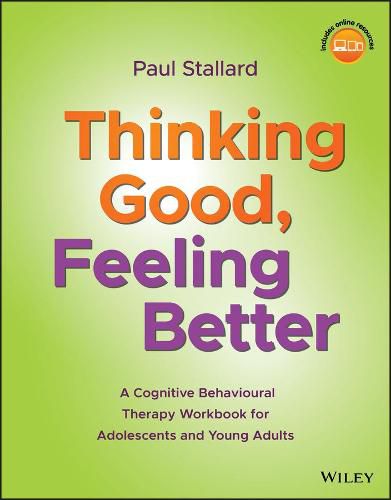 Cover image for Thinking Good, Feeling Better - A Cognitive Behavioural Therapy Workbook for Adolescents and Young Adults