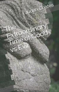 Cover image for The Extraordinary Time of Good vs Evil