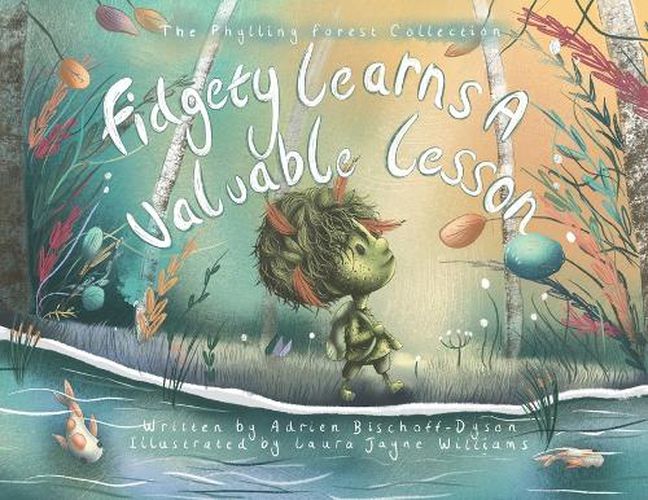 Cover image for Fidgety Learns A Valuable Lesson: A heartwarming adventure of family and friendship