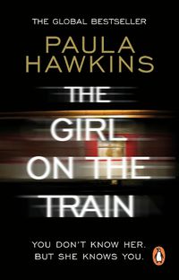 Cover image for The Girl on the Train: The multi-million-copy global phenomenon