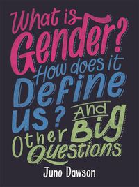 Cover image for What is Gender? How Does It Define Us? And Other Big Questions for Kids