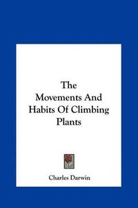 Cover image for The Movements and Habits of Climbing Plants