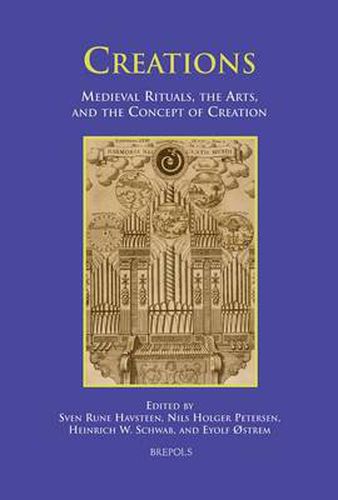 Creations: Medieval Rituals, the Arts, and the Concept of Creation