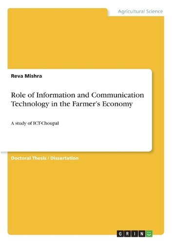 Cover image for Role of Information and Communication Technology in the Farmer's Economy: A study of ICT-Choupal