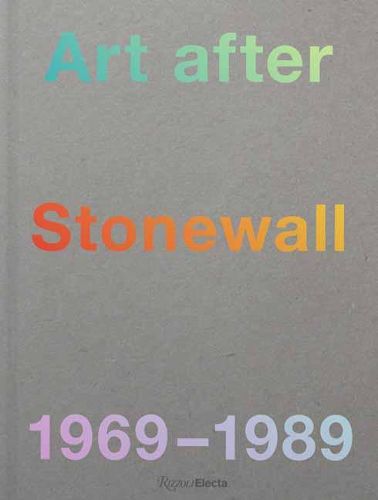 Cover image for Art After Stonewall: 1969--1989