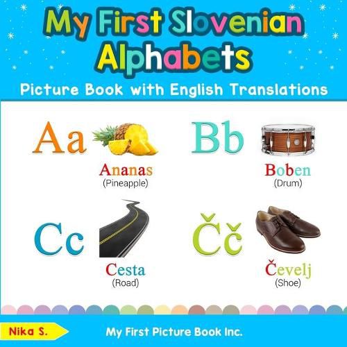 Cover image for My First Slovenian Alphabets Picture Book with English Translations: Bilingual Early Learning & Easy Teaching Slovenian Books for Kids