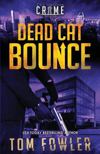 Dead Cat Bounce: A C.T. Ferguson Crime Novel