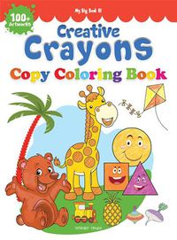 Cover image for My Big Book of Creative Crayons