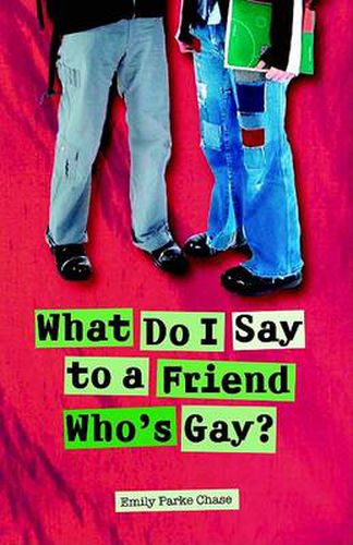 Cover image for What Do I Say to a Friend Who's Gay?