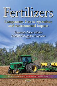 Cover image for Fertilizers: Components, Uses in Agriculture and Environmental Impacts