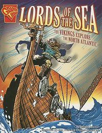 Cover image for Lords of the Sea: The Vikings Explore the North Atlantic