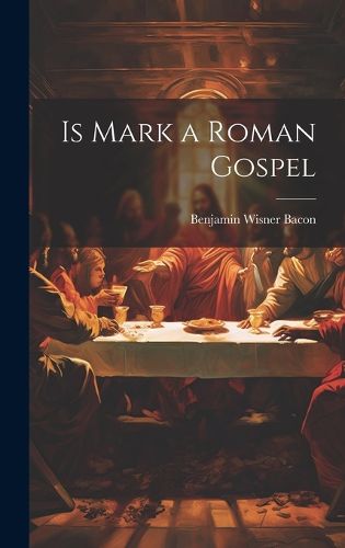 Cover image for Is Mark a Roman Gospel