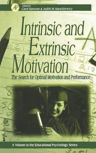 Cover image for Intrinsic and Extrinsic Motivation: The Search for Optimal Motivation and Performance