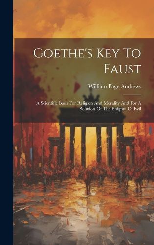 Goethe's Key To Faust