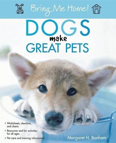 Cover image for Bring Me Home! Dogs Make Great Pets
