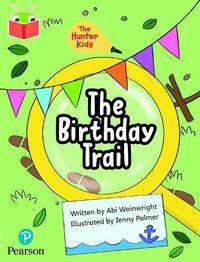 Cover image for Bug Club Independent Phase 5 Unit 23: The Hunter Family: The Birthday Trail