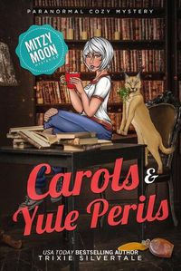 Cover image for Carols and Yule Perils: Paranormal Cozy Mystery