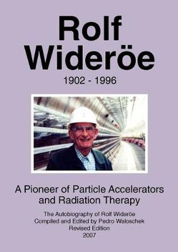 Cover image for Rolf Wideroee: A Pioneer of Particle Physics and Radiation Therapy