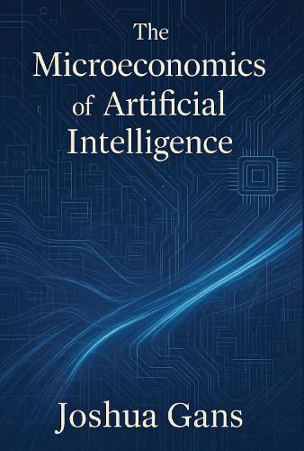 The Microeconomics of Artificial Intelligence