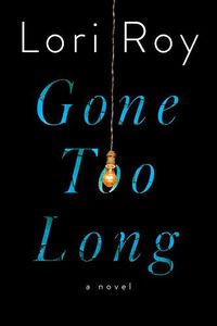 Cover image for Gone Too Long: A Novel