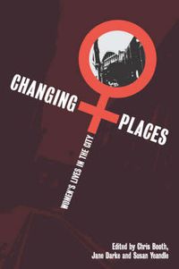 Cover image for Changing Places: Women's Lives in the City