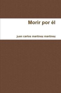 Cover image for Morir Por El