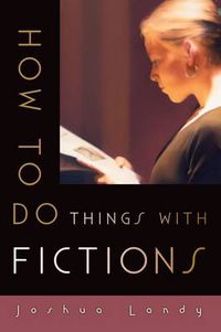 Cover image for How to Do Things with Fictions