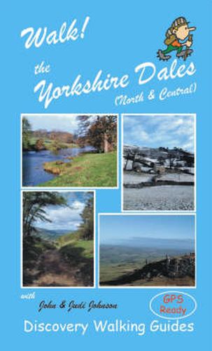 Walk! the Yorkshire Dales (North and Central): North and Central North and Central