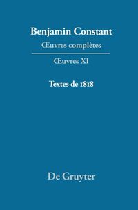 Cover image for Textes de 1818: Lectures A l'Athenee, Annales de la Session de 1817 A 1818, Cours de Politique Constitutionnelle, La Minerve Franc?ais, Affaires W Regnault Et C. Laine, Elections de 1818