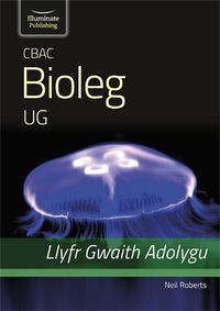 Cover image for CBAC Bioleg UG Llyfr Gwaith Adolygu (WJEC Biology for AS Level - Revision Workbook)