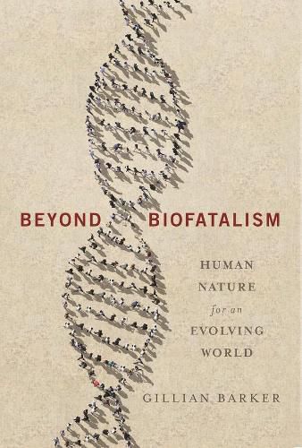 Cover image for Beyond Biofatalism: Human Nature for an Evolving World