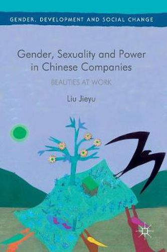 Cover image for Gender, Sexuality and Power in Chinese Companies: Beauties at Work