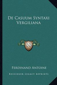 Cover image for de Casuum Syntaxi Vergiliana