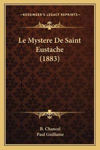 Cover image for Le Mystere de Saint Eustache (1883)