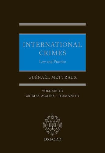 Cover image for International Crimes: Law and Practice: Volume II: Crimes Against Humanity