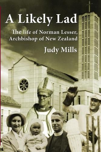 Cover image for A Likely Lad: The life of Norman Lesser, Archbishop of New Zealand