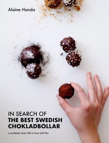 Cover image for In Search of the Best Swedish Chokladbollar: A southeast asian falls in love with fika