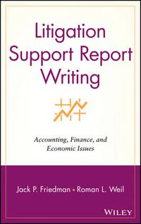 Cover image for Litigation Support Report Writing: Accounting, Finance, and Economic Issues