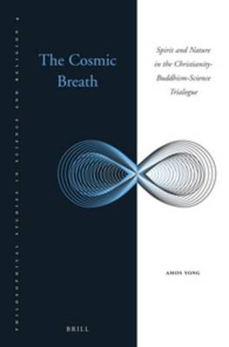 The Cosmic Breath: Spirit and Nature in the Christianity-Buddhism-Science Trialogue