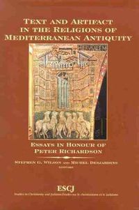 Cover image for Text and Artifact in the Religions of Mediterranean Antiquity: Essays in Honour of Peter Richardson