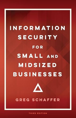 Cover image for Information Security for Small and Midsized Businesses