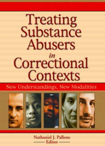 Cover image for Treating Substance Abusers in Correctional Contexts: New Understandings, New Modalities