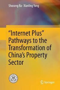 Cover image for Internet Plus  Pathways to the Transformation of China's Property Sector