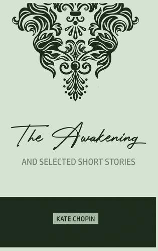 Cover image for The Awakening: and Selected Short Stories