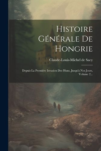 Cover image for Histoire Generale De Hongrie