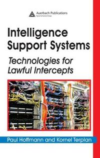 Cover image for Intelligence Support Systems: Technologies for Lawful Intercepts